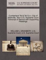 Cumberland Tel & Tel Co v. City of Nashville, Tenn U.S. Supreme Court Transcript of Record with Supporting Pleadings 1270130137 Book Cover