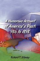 A Humorous Account of America's Past: 986 to 1898 1440130418 Book Cover