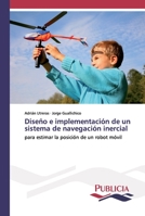 Diseño e implementación de un sistema de navegación inercial 3639647327 Book Cover
