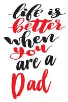 Life is Better When You Are A Dad: 6x9 College Ruled Line Paper 150 Pages 1076965296 Book Cover