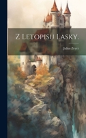 Z Letopisu Lasky. 1021893056 Book Cover
