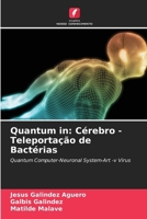 Quantum in: Cérebro -Teleportação de Bactérias (Portuguese Edition) 6205029049 Book Cover