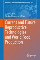 Current and Future Reproductive Technologies and World Food Production 1461488869 Book Cover