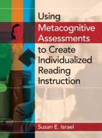 Using Metacognitive Assessments to Create Individualized Reading Instruction 0872076210 Book Cover