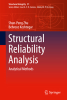 Structural Reliability Analysis: Analytical Methods (Structural Integrity, 31) 3031751965 Book Cover