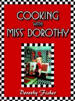 Cooking with Miss Dorothy 1420856146 Book Cover