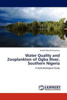 Water Quality and Zooplankton of Ogba River, Southern Nigeria 3659205893 Book Cover