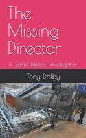 The Missing Director: A Jamie Nelson Investigation 1791539920 Book Cover