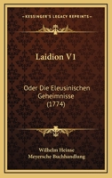 Laidion V1: Oder Die Eleusinischen Geheimnisse (1774) 1104776324 Book Cover