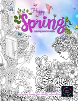 Happy spring coloring book for adults: spring flowers coloring book for adults, best adult coloring books B08848BBDC Book Cover
