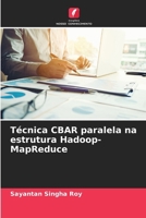 Técnica CBAR paralela na estrutura Hadoop-MapReduce (Portuguese Edition) 6208363217 Book Cover