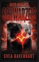 Schwarzeis - Band 2: Zwischen Feuer und Eis verbrennen alle Lügen – Eine dystopische Sci-Fi Dark Romance (KRYO-KOLLAPS) (German Edition) B0GTFMCFWJ Book Cover