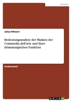 Bedeutungsanalyse der Masken der Commedia dell'arte und ihrer dramaturgischen Funktion 3638767434 Book Cover