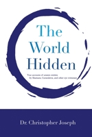 The World Hidden: Volume I True Accounts of Spirits by Shamans, Curanderos, and other Eye Witnesses B086PLXSG5 Book Cover