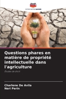 Questions phares en matière de propriété intellectuelle dans l'agriculture: Études de droit 620623021X Book Cover