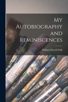 My Autobiography and Reminiscences 1015690602 Book Cover