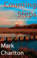Counting Steps - A Journey Through Landscape and Fatherhood 1907090711 Book Cover