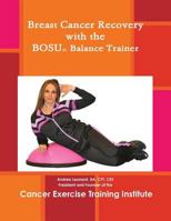Breast Cancer Recovery with the Bosu(r) Balance Trainer 1304039021 Book Cover