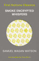 Smoke Encrypted Whispers 0702268577 Book Cover