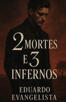 2 Mortes 3 Infernos (Portuguese Edition) B0FBDYXGCK Book Cover