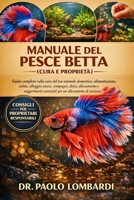 Manuale Del Pesce Betta (Cura E Proprietà): Guida completa sulla cura del tuo animale domestico, alimentazione, salute, alloggio, vasca, compagni, ... un allevamento di successo (Italian Edition) B0GFWKGG9T Book Cover