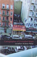 The Cartographer of Crumpled Maps : The Justice Elegies 1646621751 Book Cover