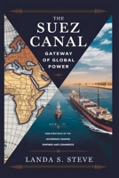 The Suez Canal: Gateway of Global Power: How Strategic Control of the Waterway Shaped Empires and Commerce (RANDOM HISTORIES YOU NEED TO KNOW) B0FHF36ZK6 Book Cover