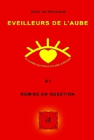 Eveilleurs de l'Aube #1: Remise en question 2954574054 Book Cover
