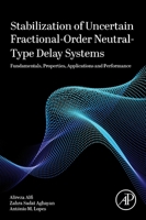 Stabilization of Uncertain Fractional-Order Neutral-Type Delay Systems 0443340234 Book Cover