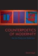 Counterpoetics of Modernity: On Irish Poetry and Modernism 1474489818 Book Cover