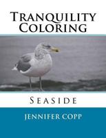 Tranquility Coloring: Seaside 1546497838 Book Cover