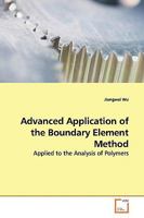 Advanced Application of the Boundary Element Method: Applied to the Analysis of Polymers 3639174429 Book Cover