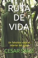 RUTA DE VIDA: Un fabuloso viaje al interior del alma (Spanish Edition) 1695158458 Book Cover