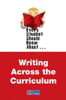 What Every Student Should Know About Writing Across the Curriculum (What Every Student Should Know About... (WESSKA Series)) 0205589138 Book Cover