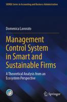 Management Control System in Smart and Sustainable Firms: A Theoretical Analysis from an Ecosystem Perspective (SIDREA Series in Accounting and Business Administration) 303181438X Book Cover