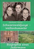 Schwarzwaldjunge - Weltenbummler: Biographie eines Jedermann 3347280016 Book Cover