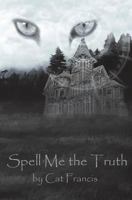 Spell Me the Truth 069213865X Book Cover