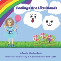 Feelings Are Like Clouds: A Pearl's Wisdom Book B0939V7Z51 Book Cover