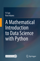 A Mathematical Introduction to Data Science with Python 9819536677 Book Cover