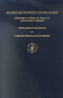 Arabic Astronomy in Sanskrit: Al-Birjandi on Tadhkira Ii, Chapter 11 and Its Sanskrit Translation (Islamic Philosophy, Theology, and Science) 9004124756 Book Cover