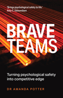 Brave Teams: Turning psychological safety into competitive edge 1805761072 Book Cover
