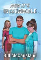 Now It's Inescapable 1645507041 Book Cover