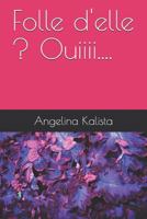 Folle d'elle ? Ouiiii.... 173078903X Book Cover