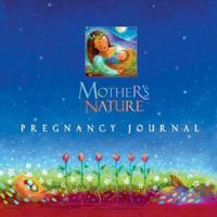 Mother's Nature Pregnancy Journal 1402205619 Book Cover