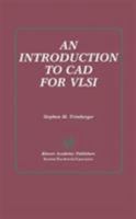 An Introduction to CAD for VLSI 0898382319 Book Cover