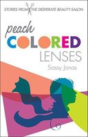 Peach Colored Lenses 1615662561 Book Cover