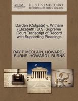 Darden (Colgate) v. Witham (Elizabeth) U.S. Supreme Court Transcript of Record with Supporting Pleadings 1270586130 Book Cover