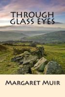 Through Glass Eyes 1516820274 Book Cover