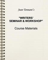Jean Tennant's Writers' Seminar & Workshop: Course Materials 0982105835 Book Cover