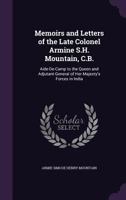 Memoirs and letters of the Late Colonel Armine S. H. Mountain, C.B. 1357625456 Book Cover